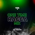 DJ FESTA 254 ONE TIME RAGGA MIX