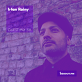 Guest Mix 318 - Irfan Rainy [09-03-2019]