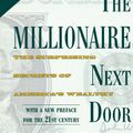 The Millionaire Next Door The Surprising Secrets of America's Wealthy by Thomas J. Stanley