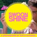 Swooner mix no. 25: "Swoonshine" by Ruth Kavanagh