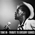Positive Thursdays episode 737 - Tune In - Tribute To Gregory Isaacs (16th July 2020)