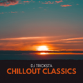 DJ Tricksta - Chillout Classics