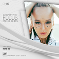 Focus On The Beats - Podcast 142 By Inna Ra