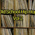 OLD SCHOOL HIP-HOP & R&B VOL 2