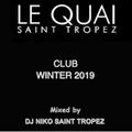 CLUB LE QUAI SAINT TROPEZ WINTER 2019 - Mixed by Dj NIKO.mp3