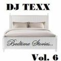DJ Texx - Bedtime Stories v6