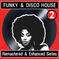 Funky & Disco House [Remastered & Enhanced Series] #2