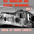 OLD SCHOOL,HIP HOP and ELECTRO BREAKDANCE - MIXED BY MARIO LANOTTE  pt.1