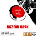 Sounds And Things 002 - Jazz For Japan Special (18.03.01.)