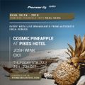 Real Ibiza 2018 - Josh Wink at Cosmic Pineapple at Pikes Ibiza