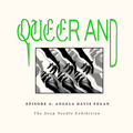 Queer And • Episode 4 • Angela Davis Fegan - 04-01-23