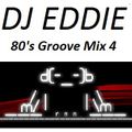 Dj Eddie 80's Groove Mix 4