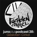 Gesloten Cirkel @ Juno Plus Podcast #38