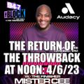 MISTER CEE THE RETURN OF THE THROWBACK AT NOON 94.7 THE BLOCK NYC 4/6/23