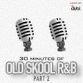 30 Minutes of Old Skool R&B Pt.2