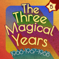 The 3 Magical Years 1966-67-68 #5. Feat. Free, Cream, Clear Light, Jeff Beck, Jethro Tull