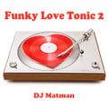 Funky Love Tonic 2