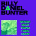 Billy Daniel Bunter - Break Beat Piano Hardcore