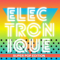 ELECTRONIQUE RADIO NEW WAVE & SYNTH POP [15/09/20] || SUPER POP EDITION || hosted by Mark Dynamix ||