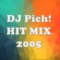 DJ Pich! Hit Mix 2005