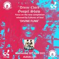 Divine Chord Gospel Show pt. 115 - Divine Funk Compilation Focus