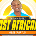 DJ GOGEZ EAST AFRICAN VIBEZ 2021