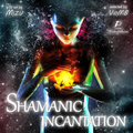 Shamanic incantation