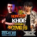 NST Khóc Cùng Covid-19 fx - DJ Tidi ft Tu Teddy