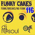 Funky Cakes #116 w. DJ F@SOUL