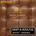 SAINT-TROPEZ DEEP & SOULFUL HOUSE Episode 2. Mixed by Dj NIKO SAINT TROPEZ