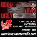 Love Summer Radio - THE GOOD THE BAD & THE UGLY TAKEOVER