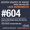 Deeper Shades Of House #604 w/ exclusive guest mix by JESUS GONSEV (Troubled Kids Rec, Spain)