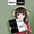 BLANCO Y NEGRO MIX SAGA BY ALEKS  DJ