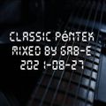Classic Péntek mixed by Gab-E (2021) 2021-08-27