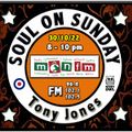 Soul On Sunday Show- 30/10/22, Tony Jones on MônFM Radio * S P I R I T S * O F * S O U L *