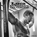 Luca Debonaire Remixes (Unmixed)