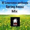 dj lawrence anthony spring house mix 459