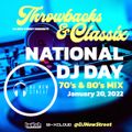 THROWBACKS & CLASSIX | NATIONAL DJ DAY | 70's & 80's MIX | 1/20/2022
