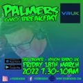 Jay Palmer Vision Radio UK GVO Breakfast Friday 18th March 2022 7.30-10am
