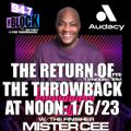MISTER CEE THE RETURN OF THE THROWBACK AT NOON 94.7 THE BLOCK NYC 1/6/23