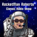 09 RocketMan Roberts Classic Radio Show