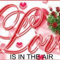 LOVE IS IN THE AIR ( 80'S Love songs ) 