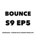 BOUNCE S9 EP5
