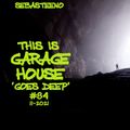 This Is GARAGE HOUSE 'Goes DEEP' #84 - 11-2021