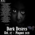 Dark Desires Vol. 37 - August 2021