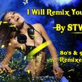 I Will Remix You by STV
