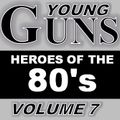 YOUNG GUNS:80'S HEROES 7