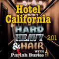 201 – Hotel California – The Hard, Heavy & Hair Show with Pariah Burke