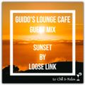 Guido's Lounge Cafe (Sunset) Guest Mix By Loose Link