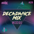 DECADANCE WITH RODGE - MIX FM - SET # 25